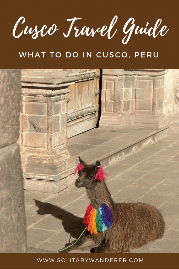 what to do in cusco peru: cusco travel guide